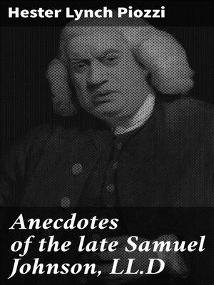 cover image of Anecdotes of the late Samuel Johnson, LL.D